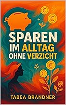 Sparen im Alltag ohne Verzicht