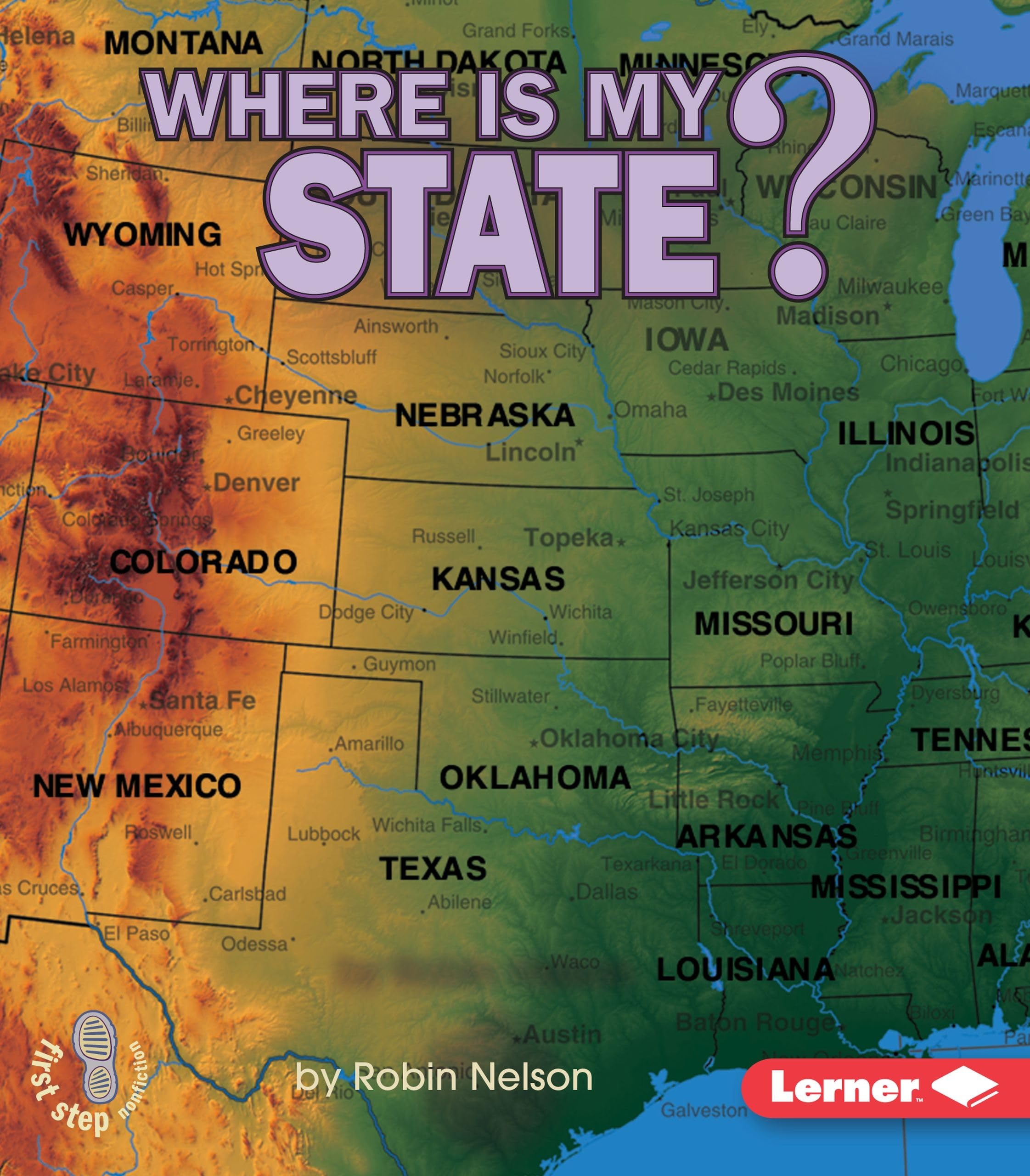 Where Is My State? (First Step Nonfiction -- Where Am I?)