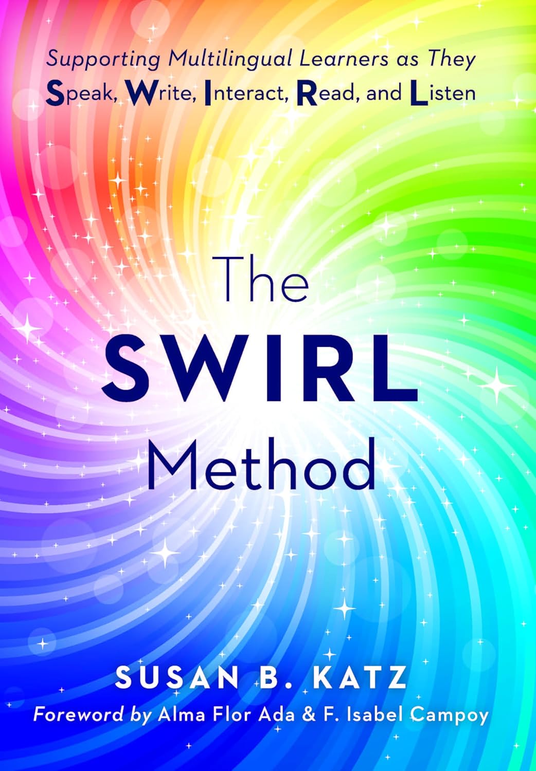 The SWIRL Method: Supporting Multilingual Learners as They Speak, Write, Interact, Read, and Listen