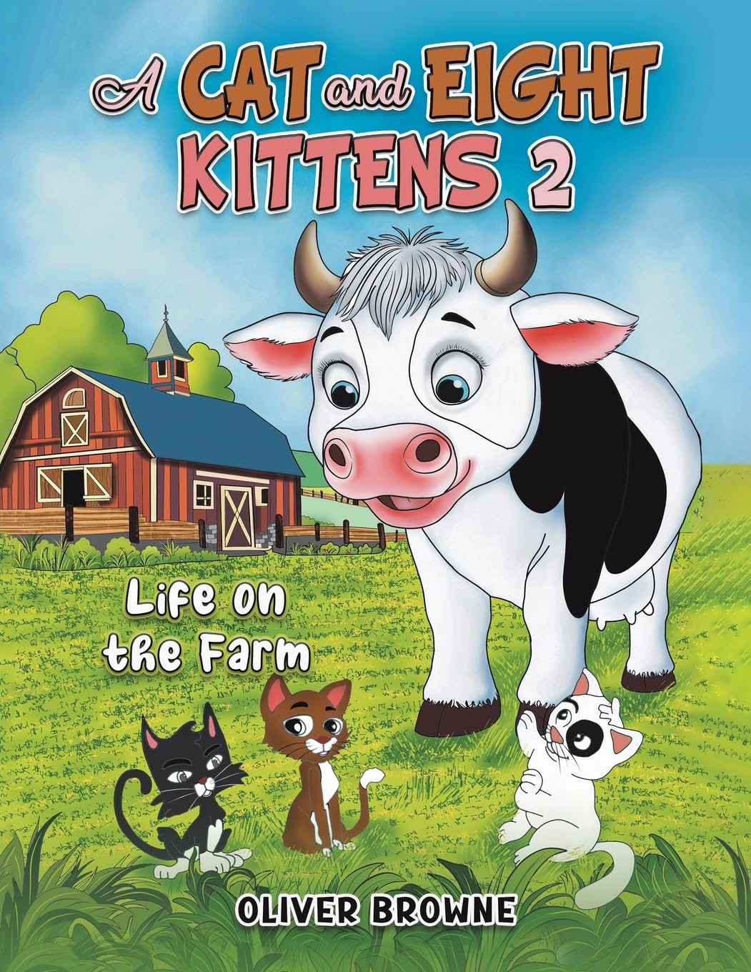 A Cat and Eight Kittens 2 Life on the Farm by Oliver Browne (Paperback Book)