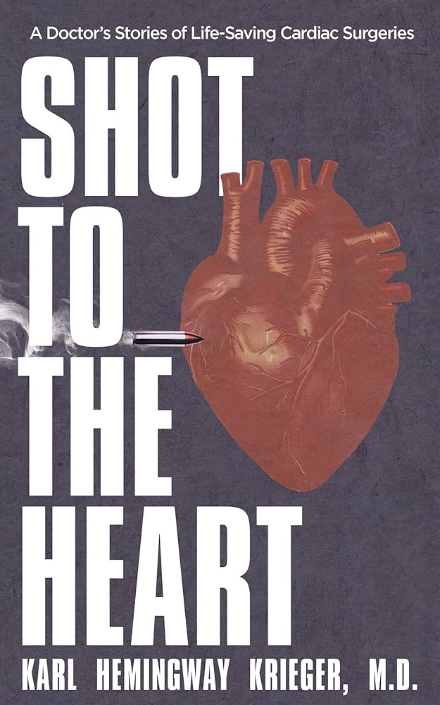 Shot to the Heart: A Doctor's Stories of Life-Saving Cardiac