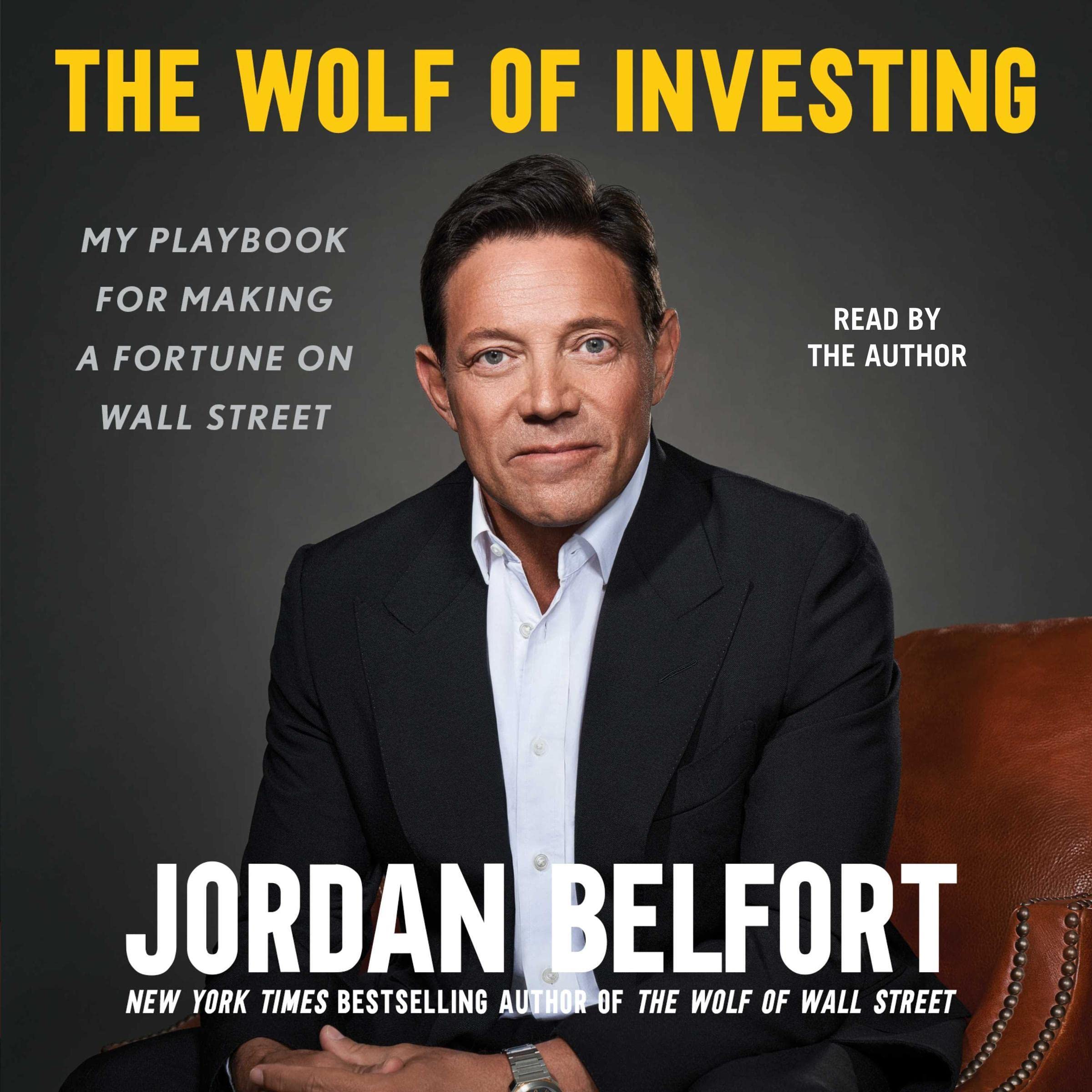 The Wolf of Investing: My Insider's Playbook for Making a Fortune on Wall Street