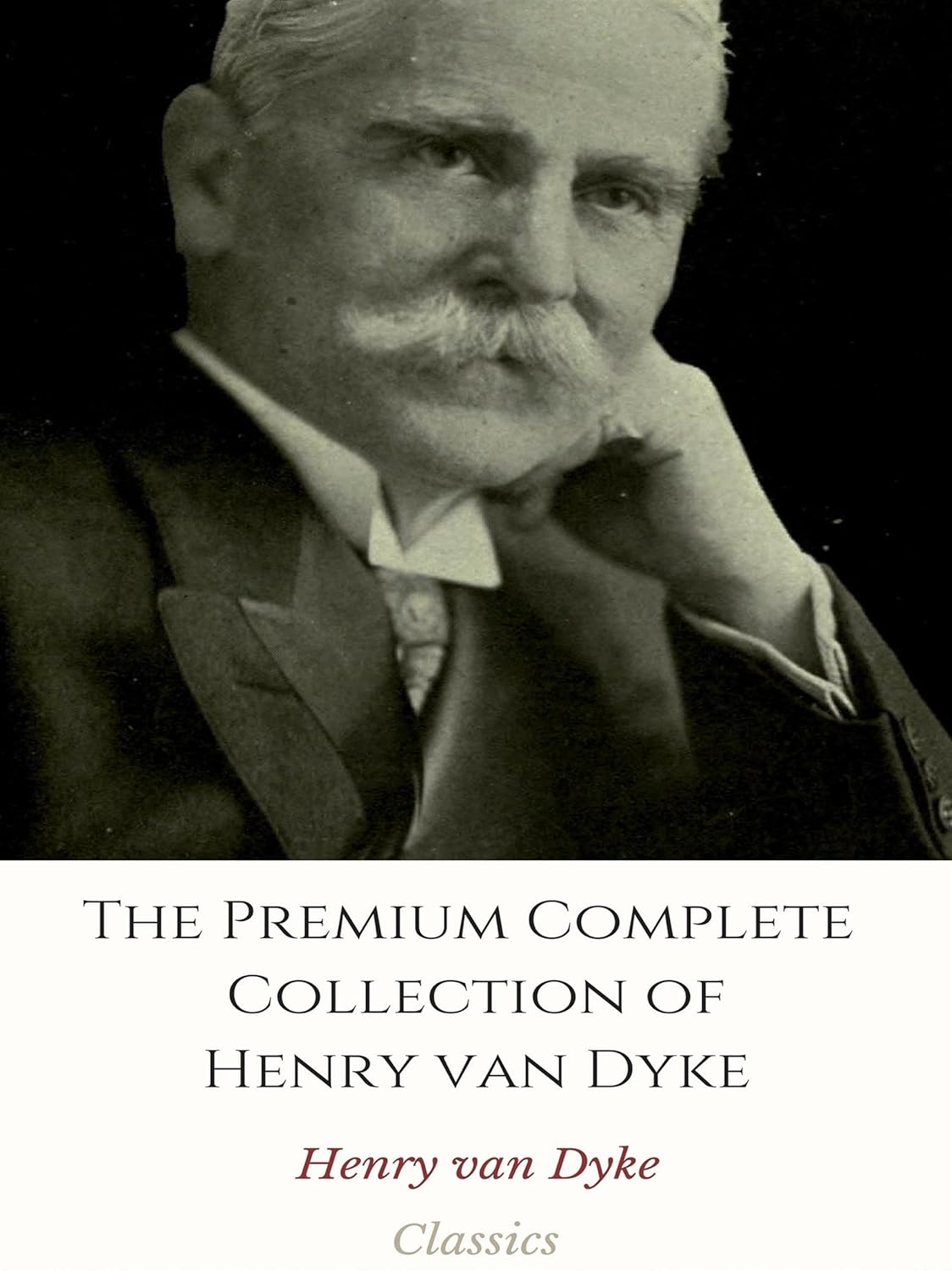 The Premium Complete Collection of Henry Van Dyke (Huge Collection