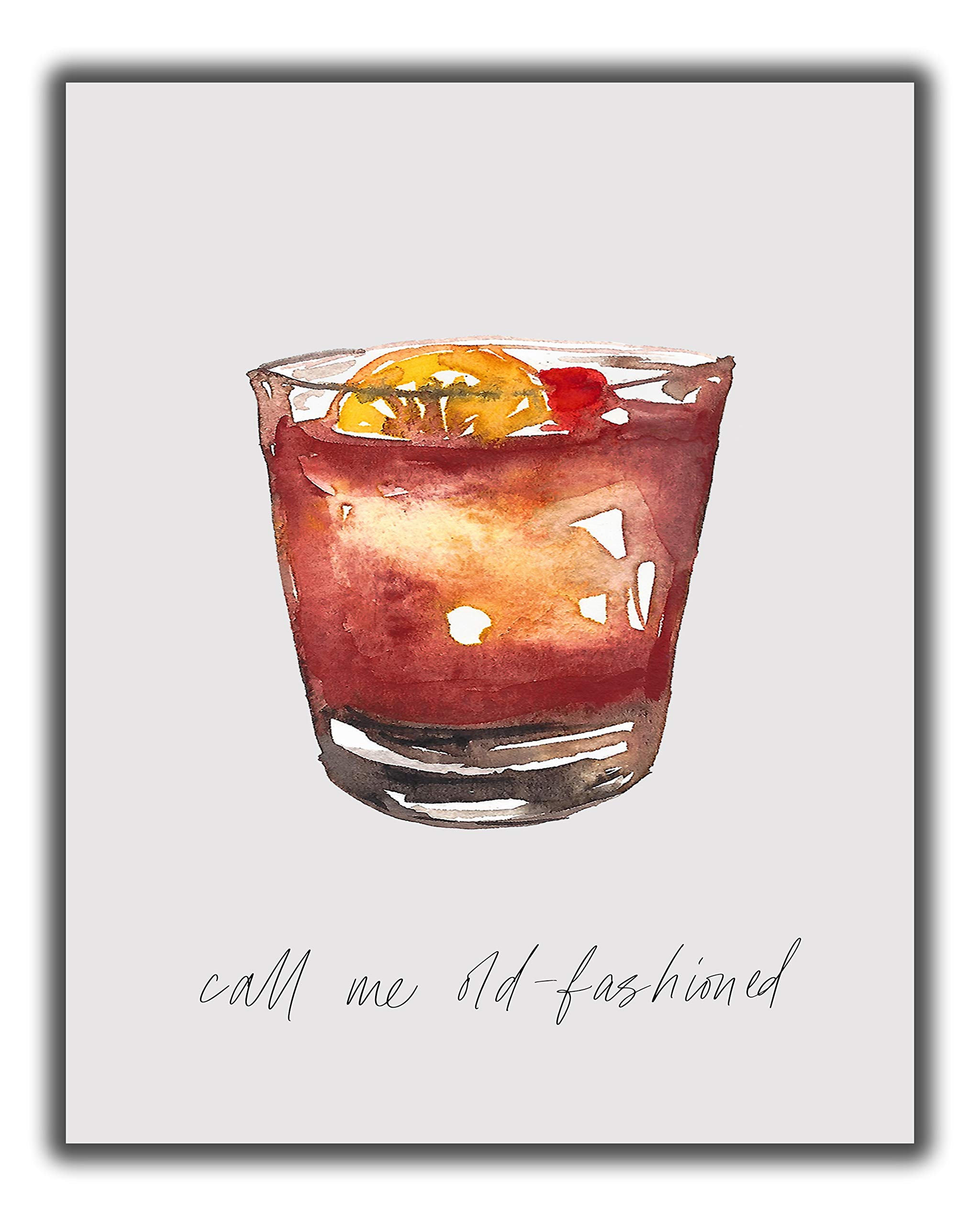 Old Fashioned Cocktail Bar Wall Art. 8x10 Unframed Decor Print - Makes a Great Gift for Kitchen, Home & Wet Bar, Martini, Wine or Tiki Bar. “Call Me Old Fashioned”