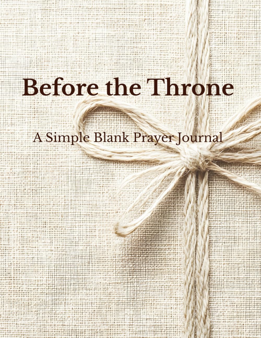 Before the Throne: A Simple Blank Prayer Journal