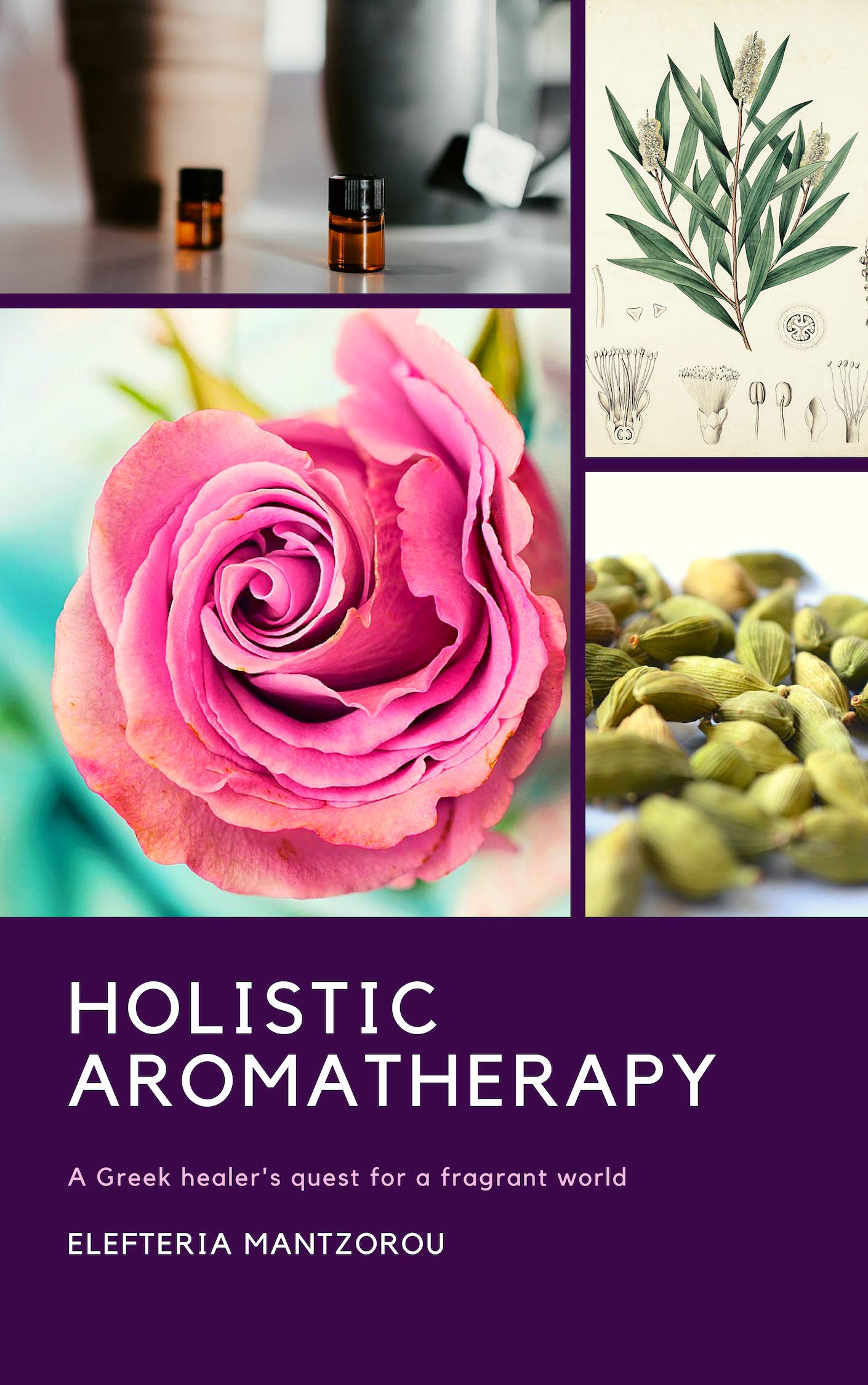 Holistic Aromatherapy: A Greek healer's quest for a fragrant world