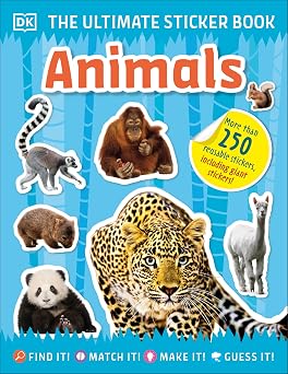 The Ultimate Sticker Book Animals More Than 250 Reusable Stickers, Including Giant Stickers!