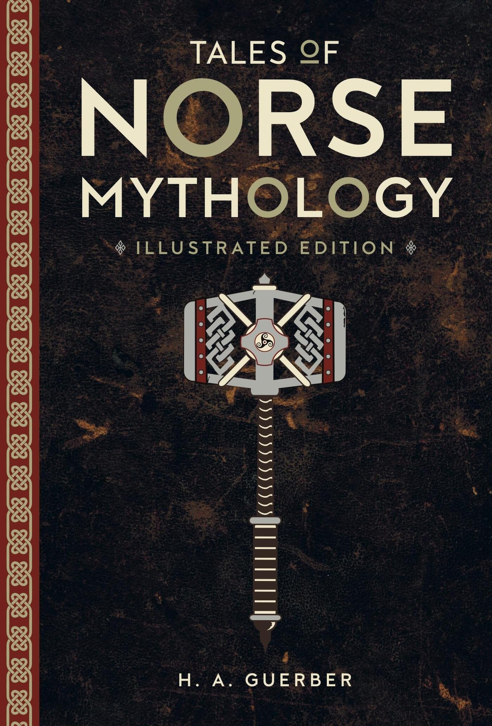 Tales of Norse Mythology: Illustrated Edition (Illustrated Classic Editions)