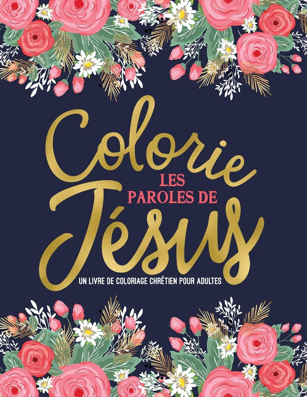 Colorie les paroles de Jésus : Un livre de coloriage chrétien pour adultes