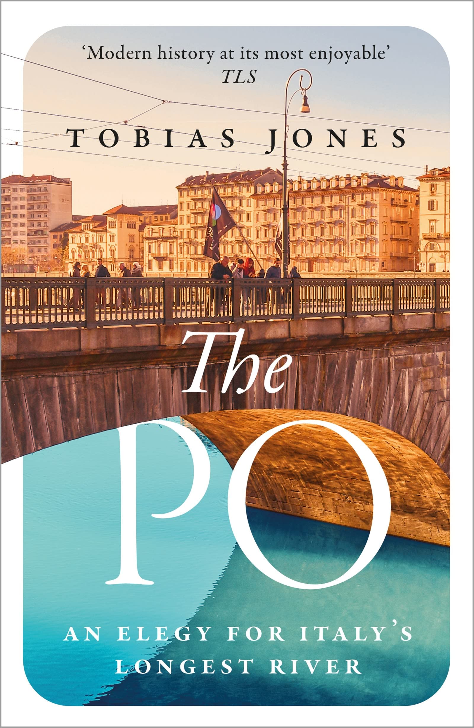 The Po by Tobias Jones - 9781786697400