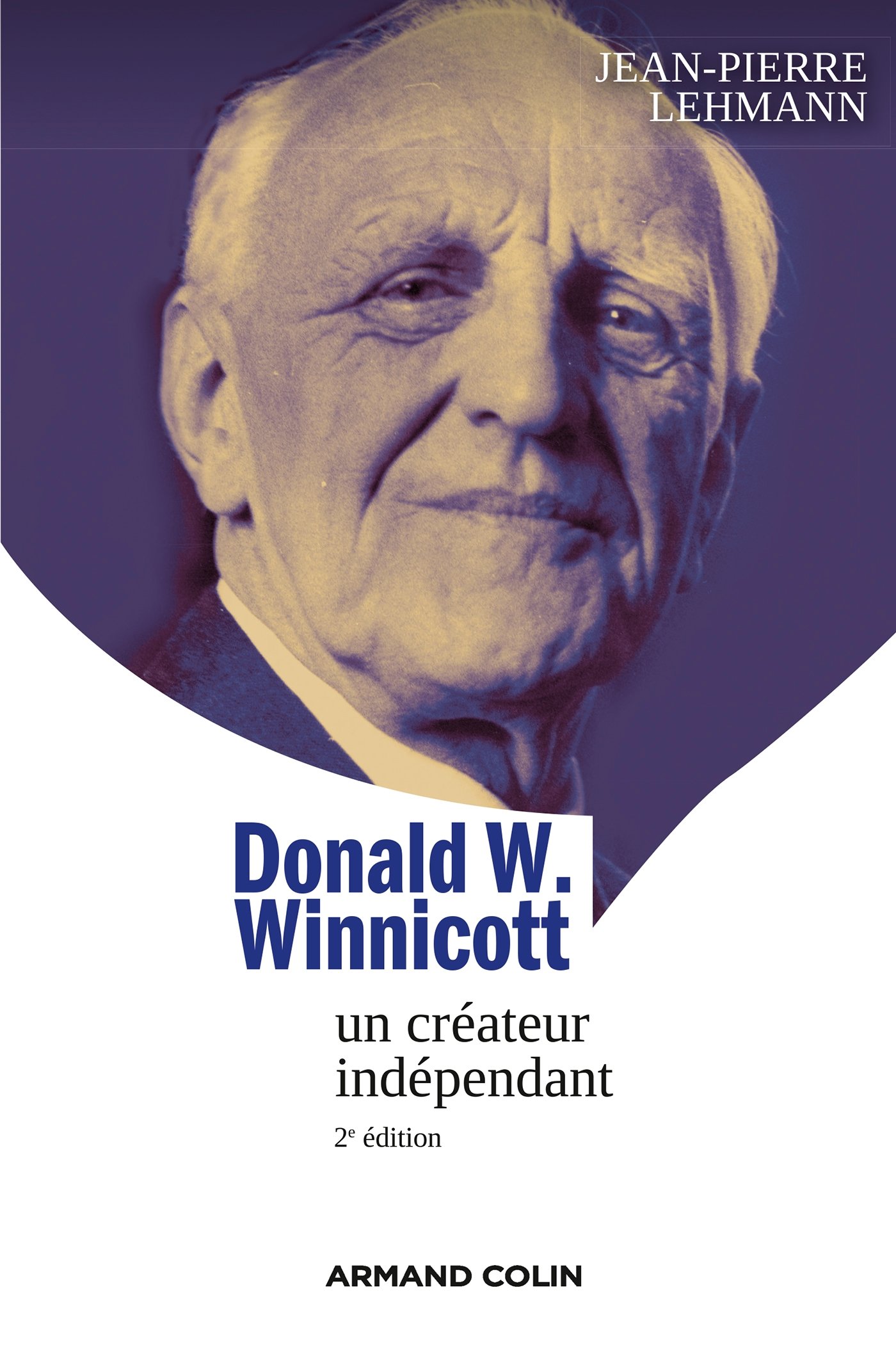 Donald W. Winnicott: Un créateur indépendant (French Edition)