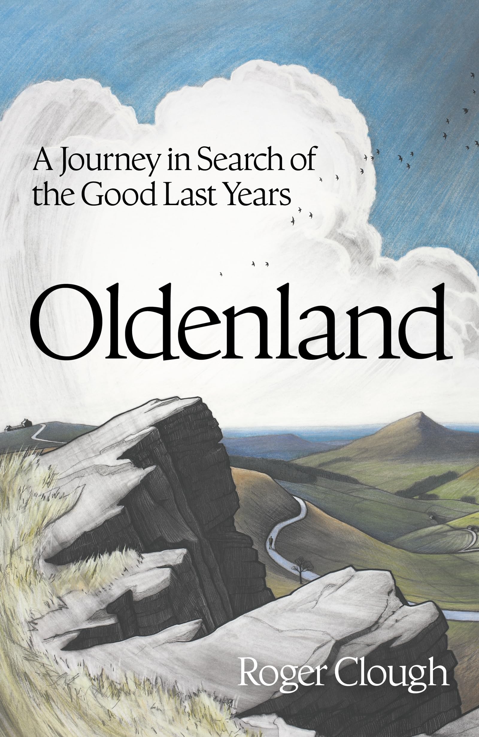 Oldenland: A Journey in Search of the Good Last Years by Roger Clough [Hardback]