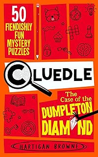 Cluedle - The Case of the Dumpleton Diamond: 50 fiendishly fun mystery puzzles