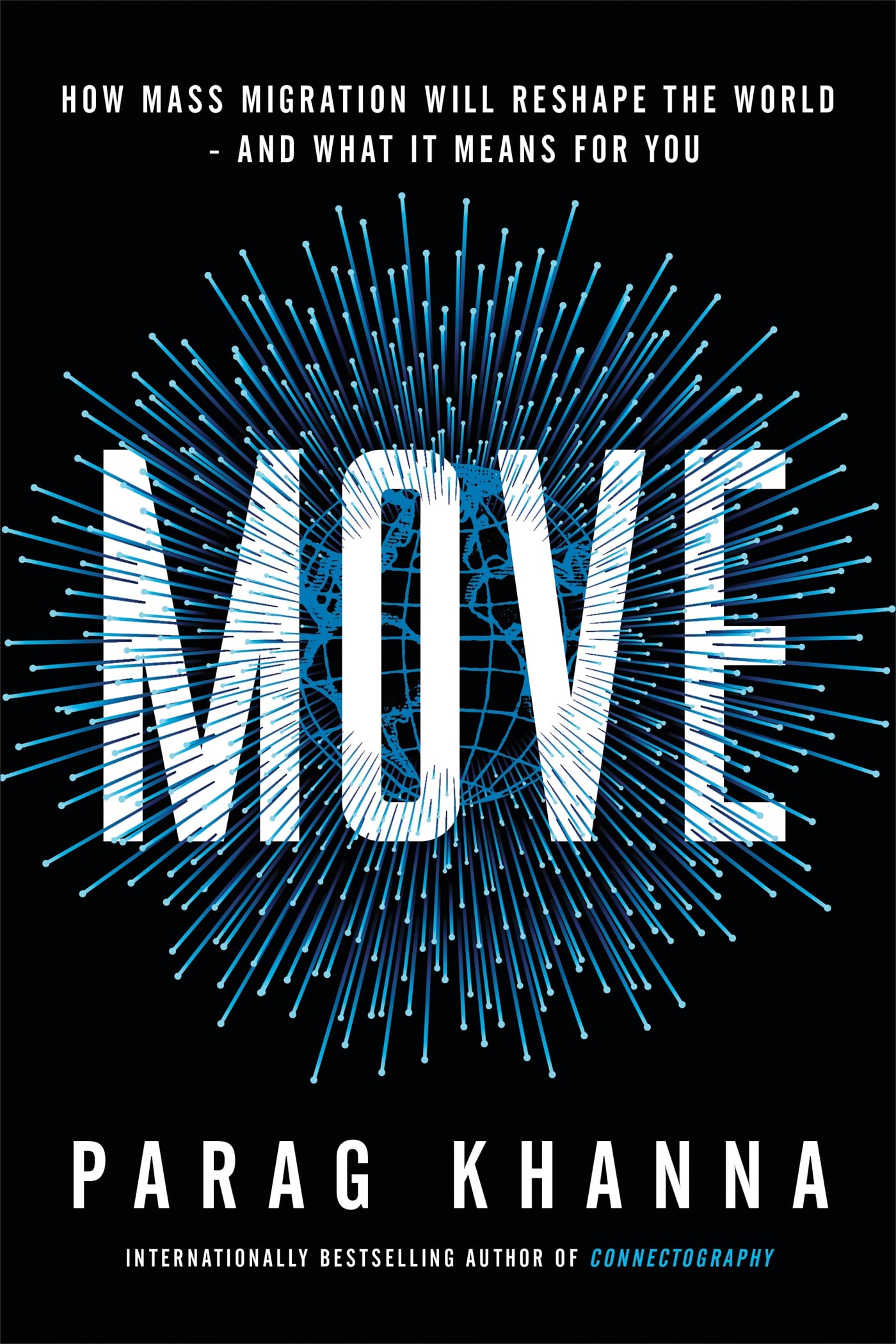 Move: How Mass Migration Will Reshape the World – and What It Means for You