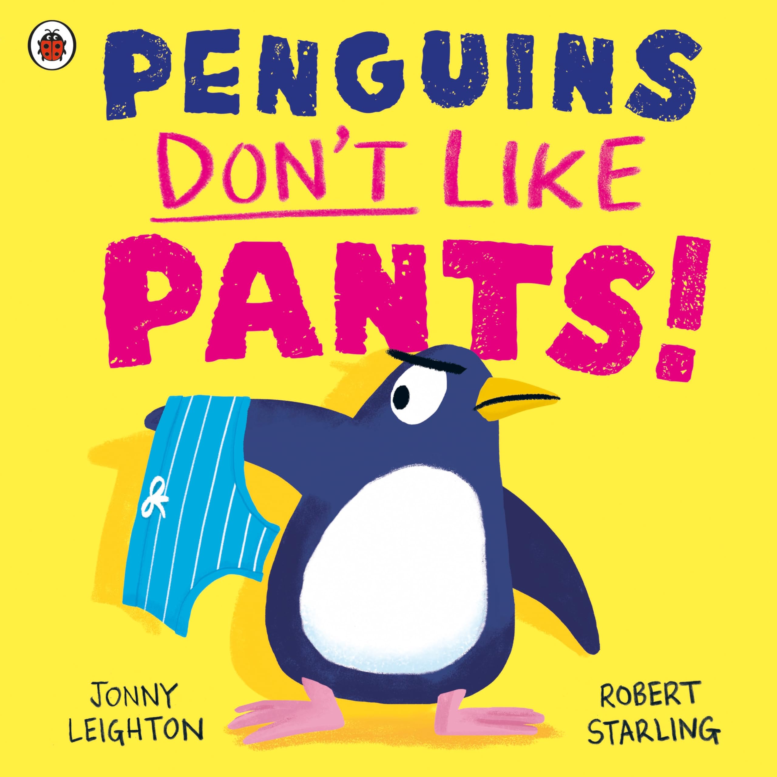 Penguins Don't Like Pants!: The picture book series that puts the fun back into daily routines!
