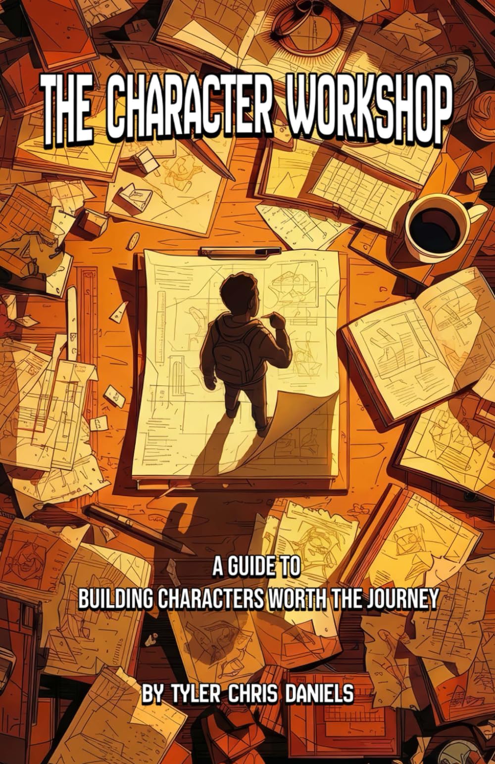 The Character Workshop: A Guide to Building Characters Worth the Journey