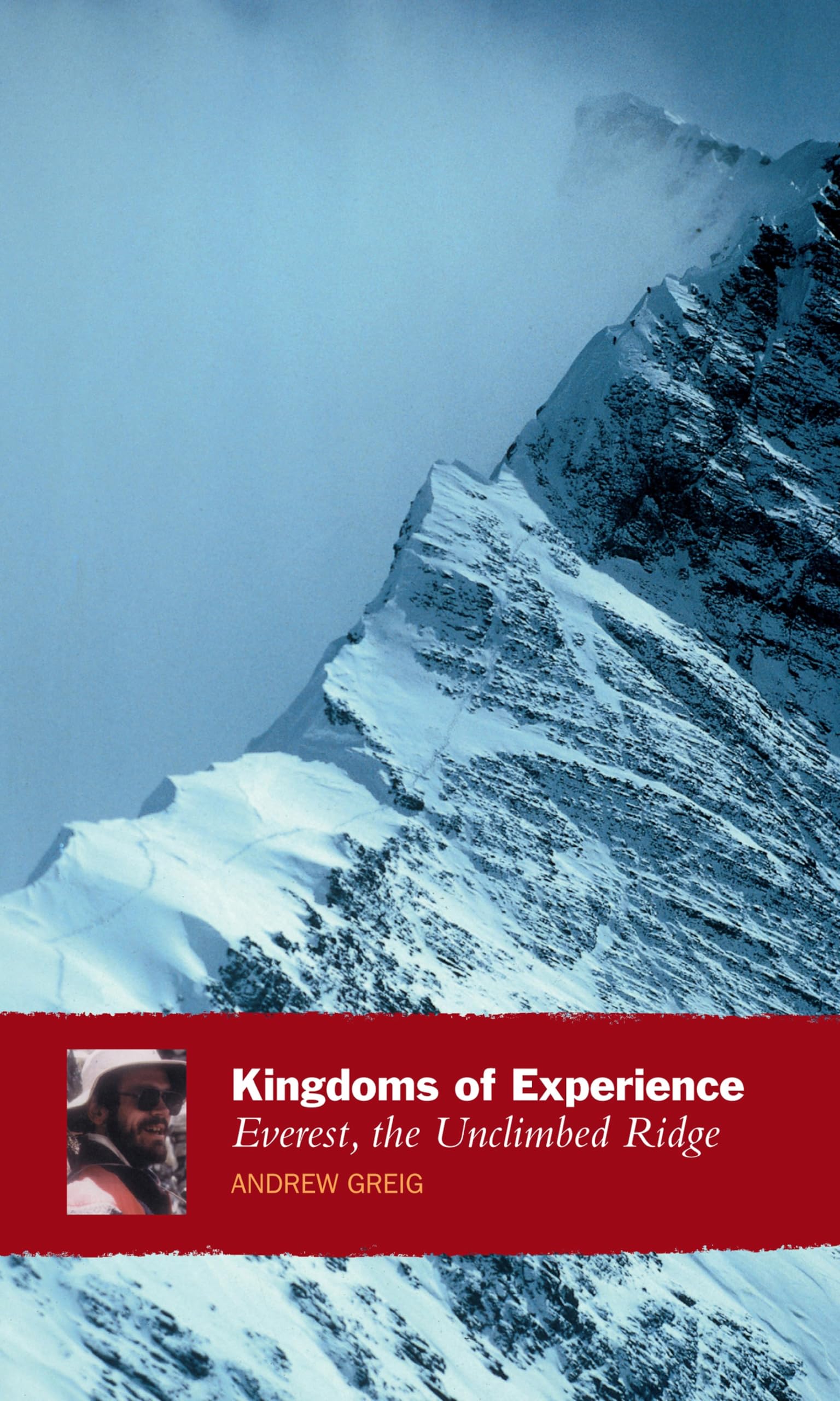 Kingdoms of Experience: Everest, the Unclimbed Ridge