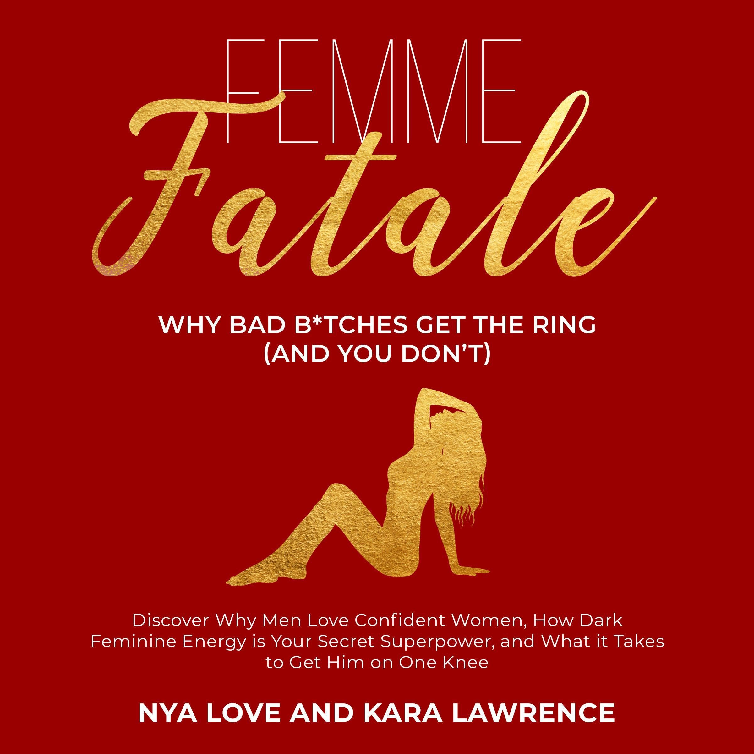 Cover art for Femme Fatale - Why Bad B*tches Get the Ring (And You Don’t)