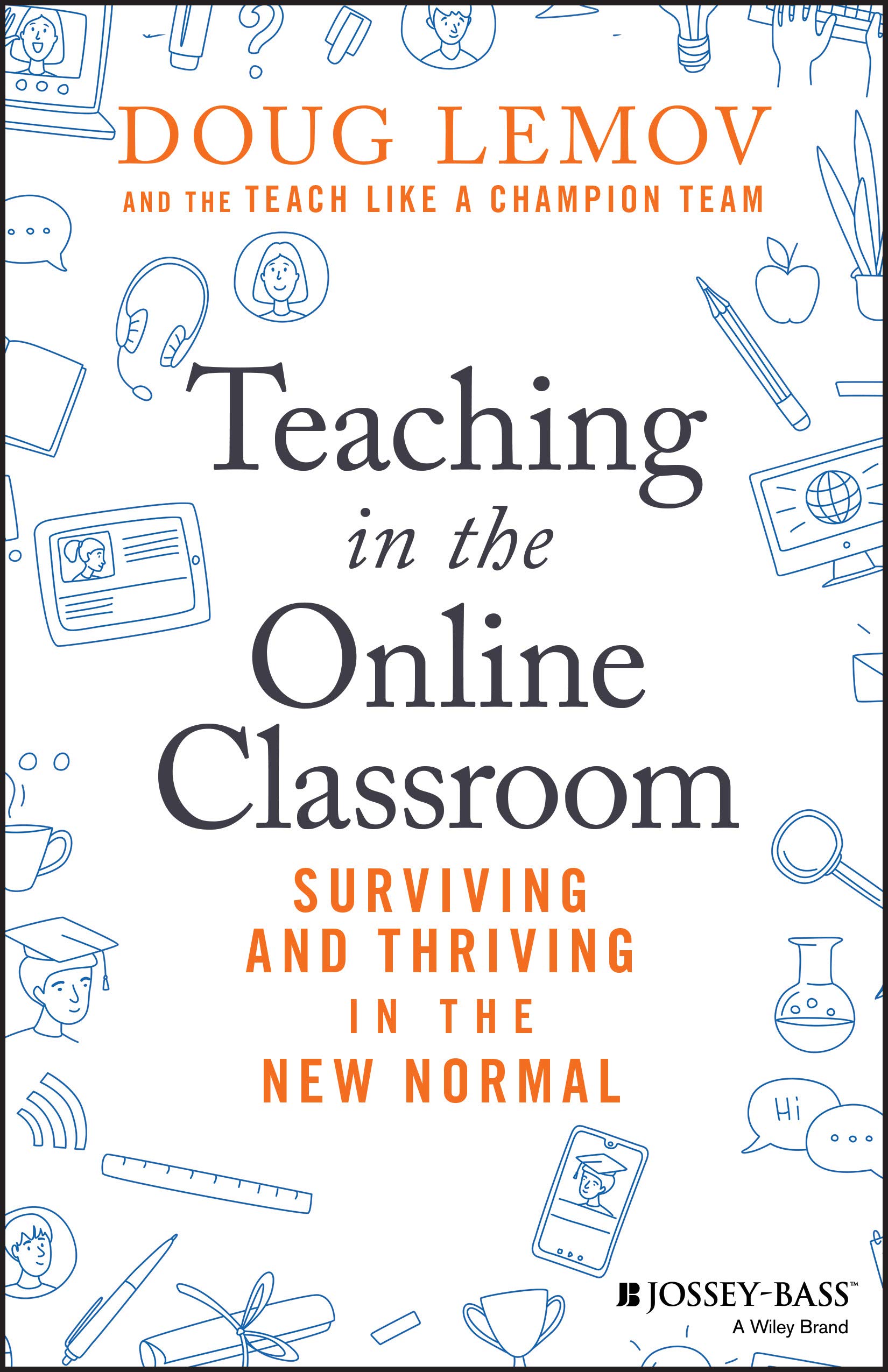 Teaching in the Online Classroom: Surviving and Thriving in the New Normal 1st Edition