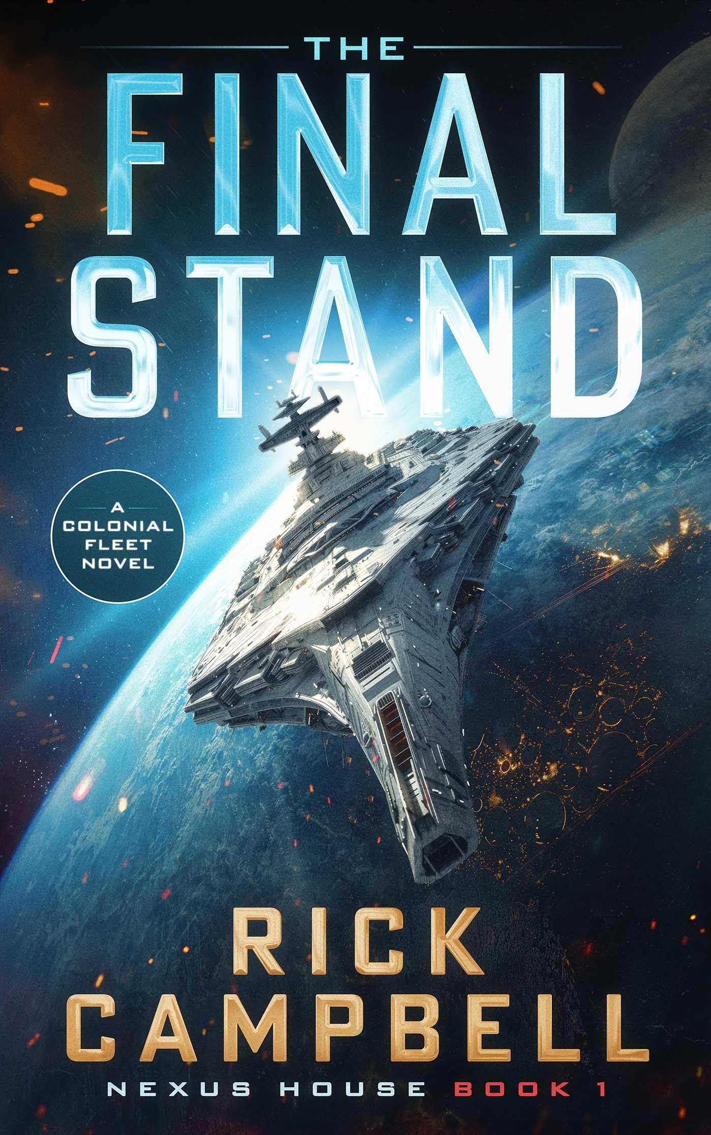 The Final Stand: A Colonial Fleet Novel: 1 (Nexus House)