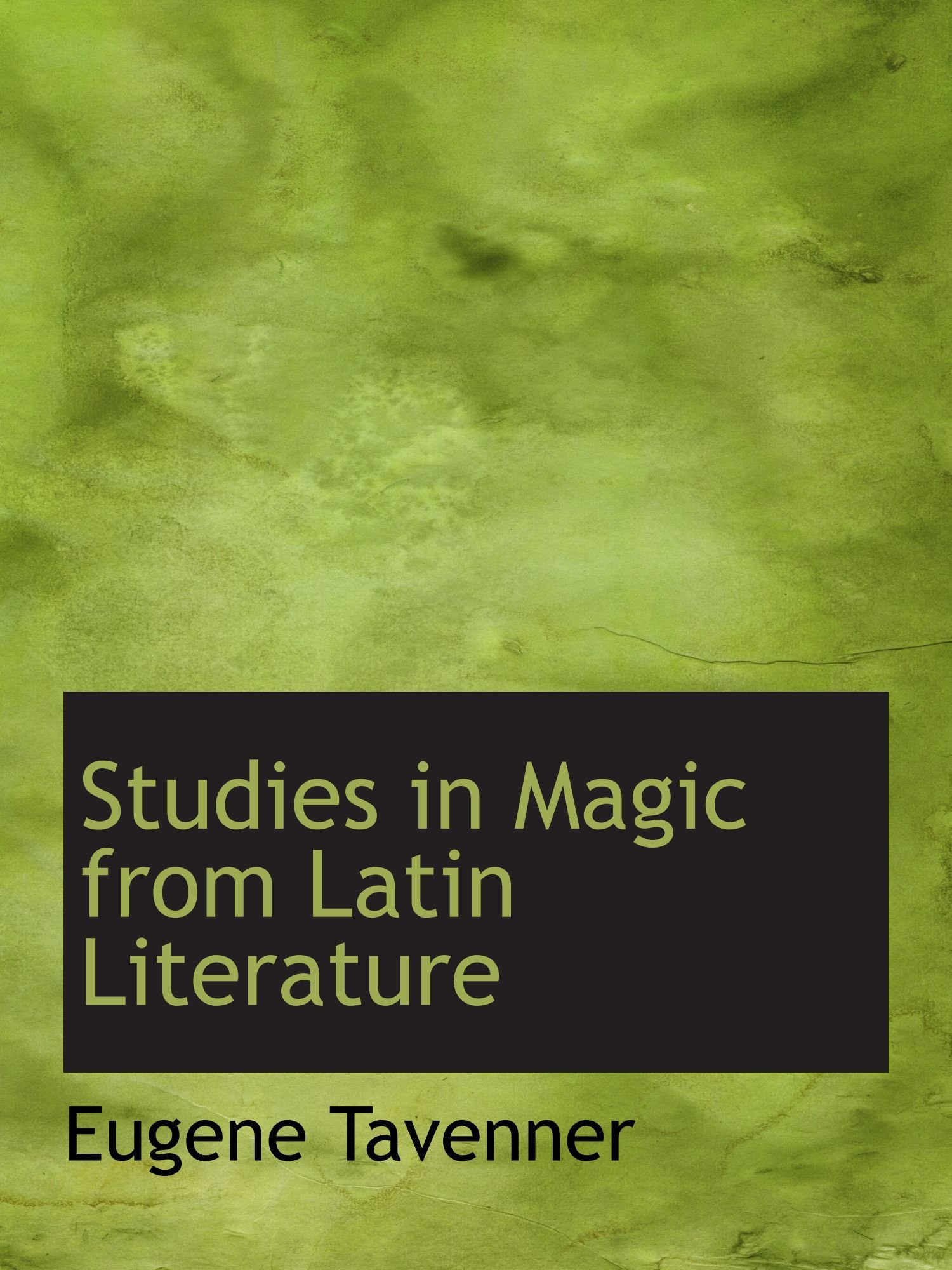 Studies in Magic from Latin Literature
