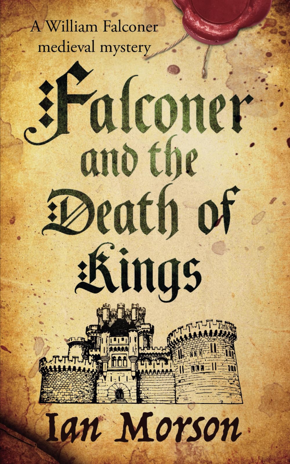 FALCONER AND THE DEATH OF KINGS an unputdownable medieval mystery with a twist (William Falconer Medieval Mysteries)
