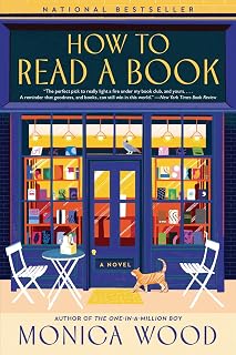 How to Read a Book by Monica Wood: Heartfelt Novel of Redemption, Unlikely Friendships & Bookstore Magic - National Bestseller