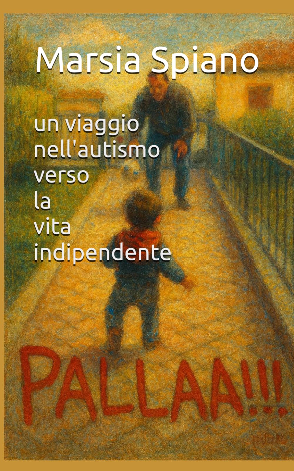 palla!: un viaggio nell'autismo verso la vita indipendente
