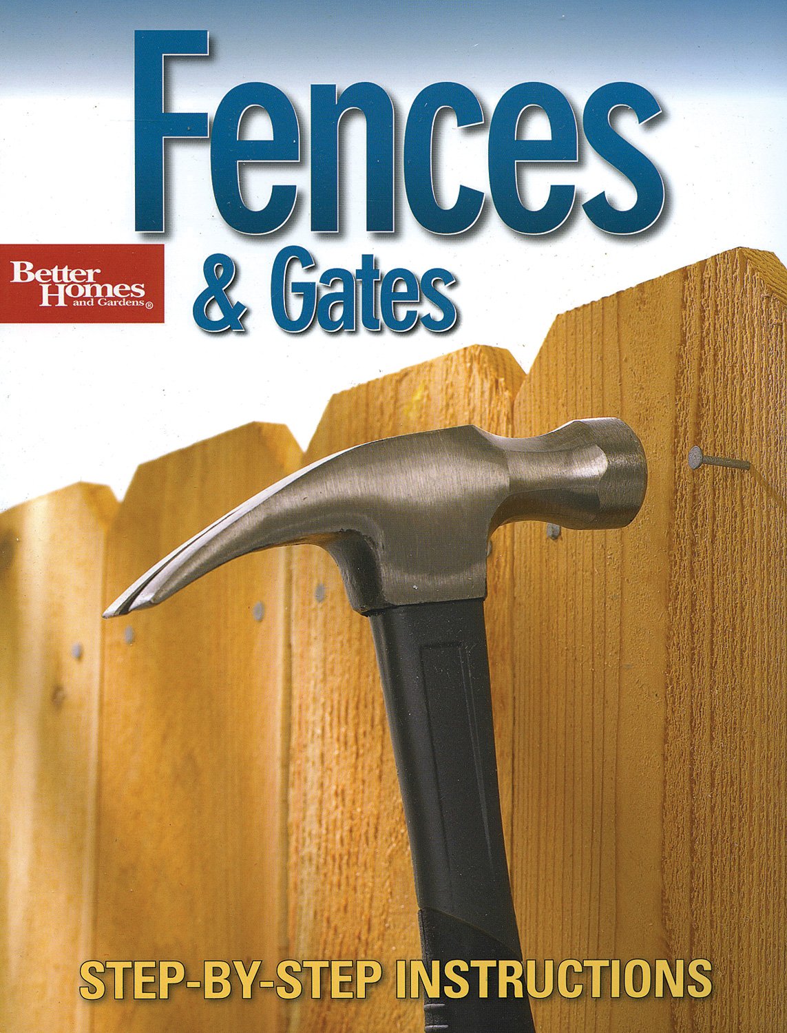 Fences and Gates, 2nd Edition: Better Homes and Gardens