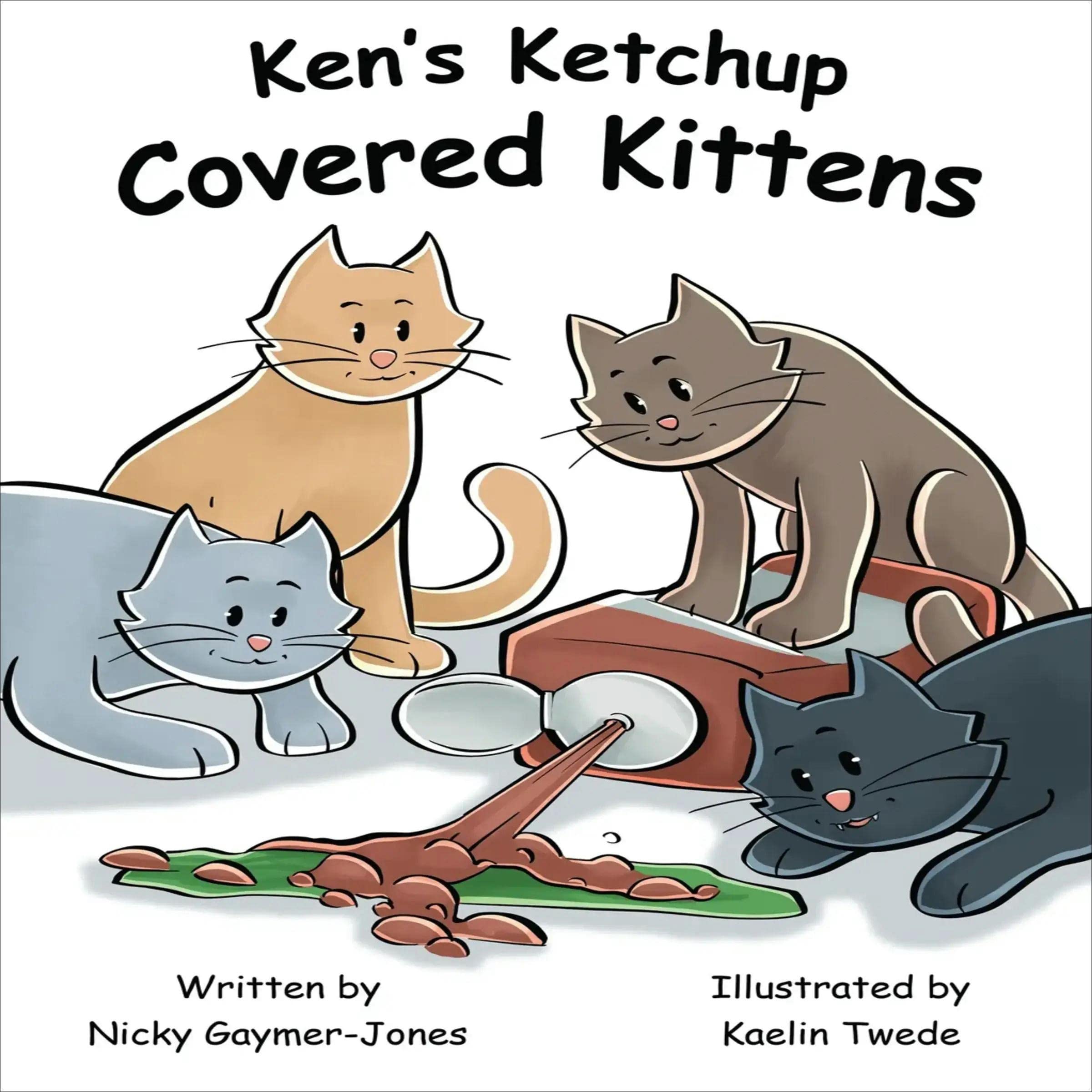 Ken’s Ketchup Covered Kittens