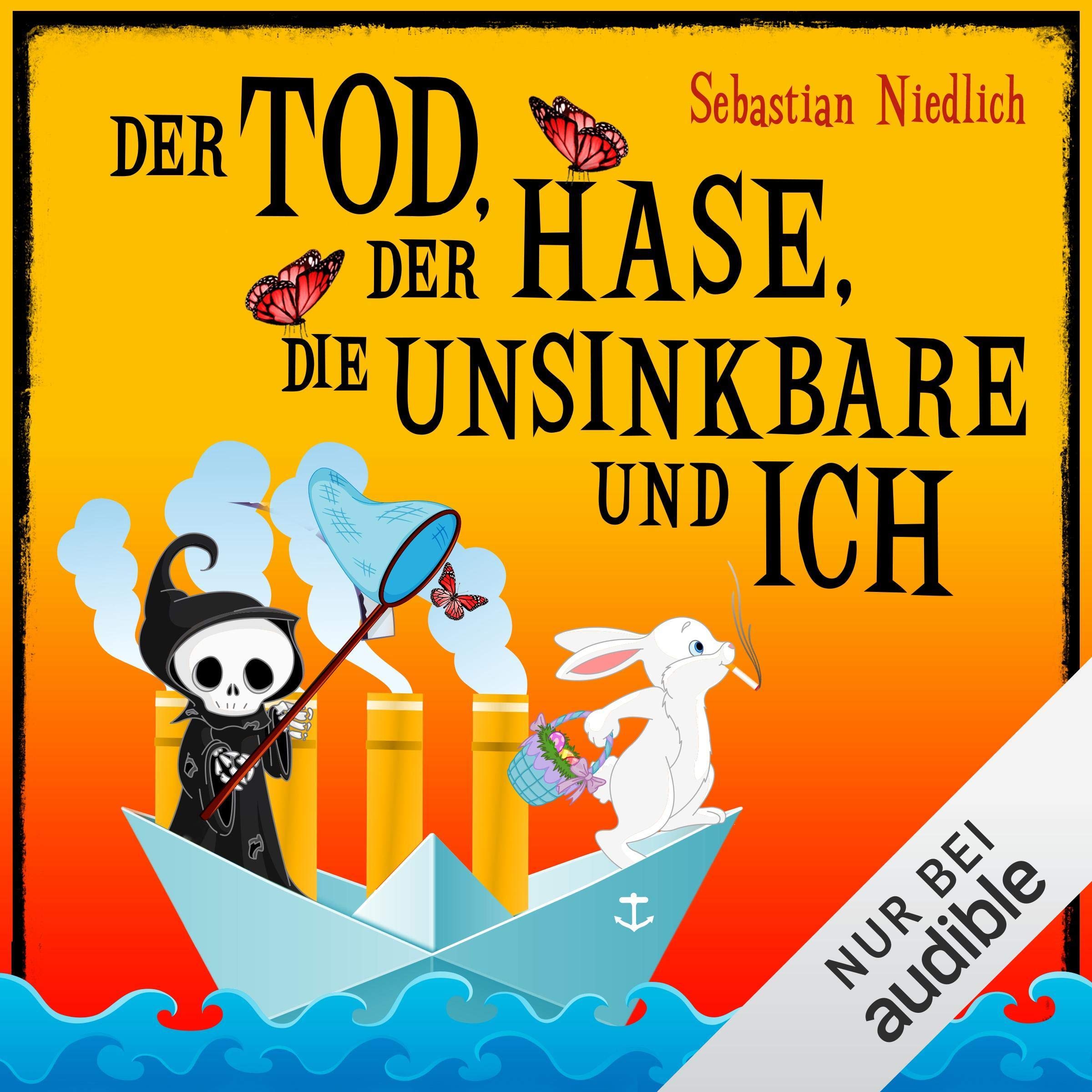 Cover art for Der Tod, der Hase, die Unsinkbare und ich