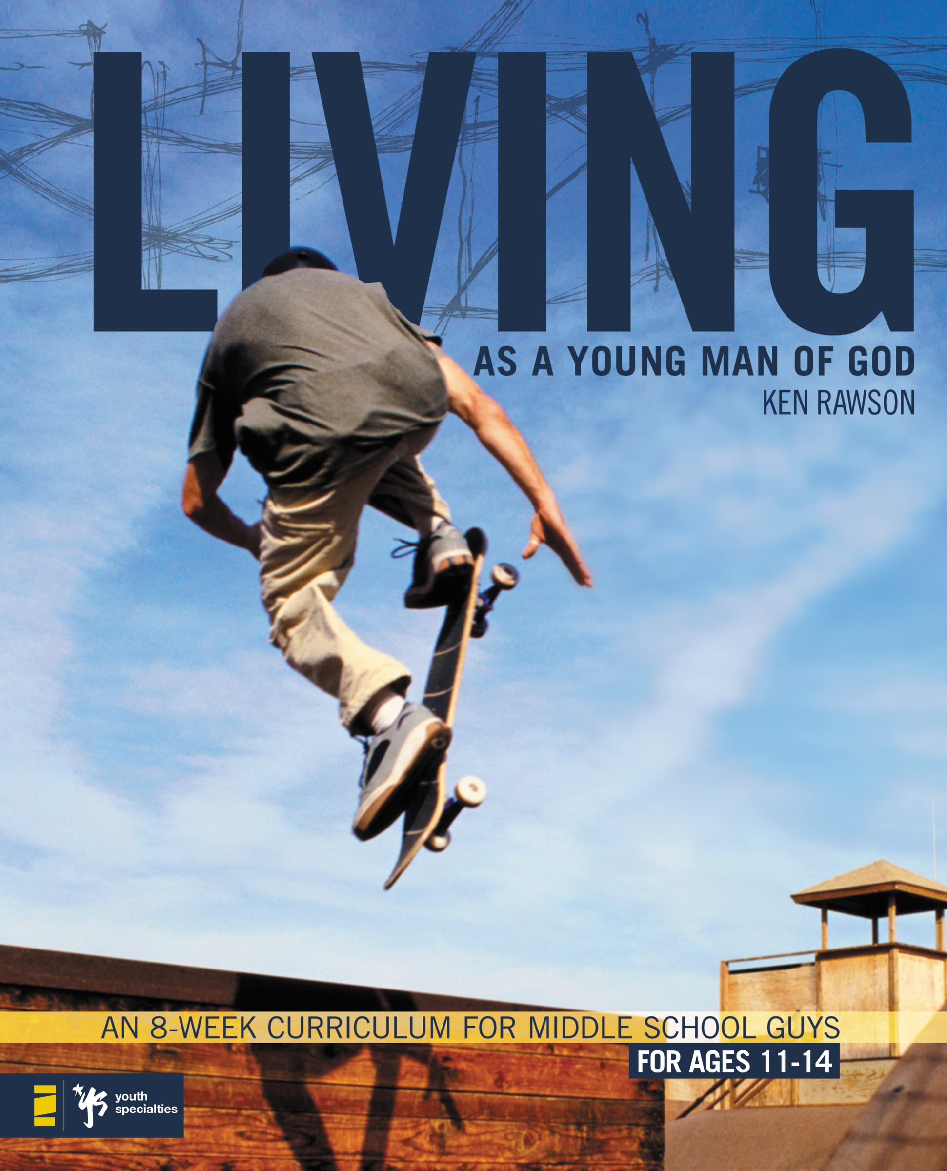 Living As a Young Man of God: An 8-week Curriculum for Middle School Guys For Ages 11-14 (Breaking the Code)