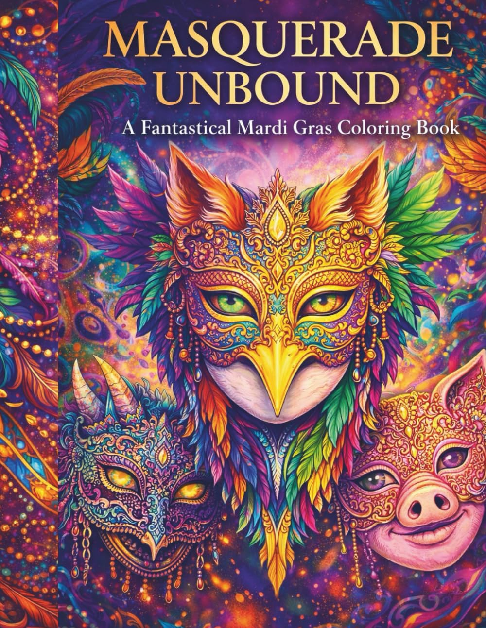 Masquerade Unbound: A Fantastical Mardi Gras Coloring Book