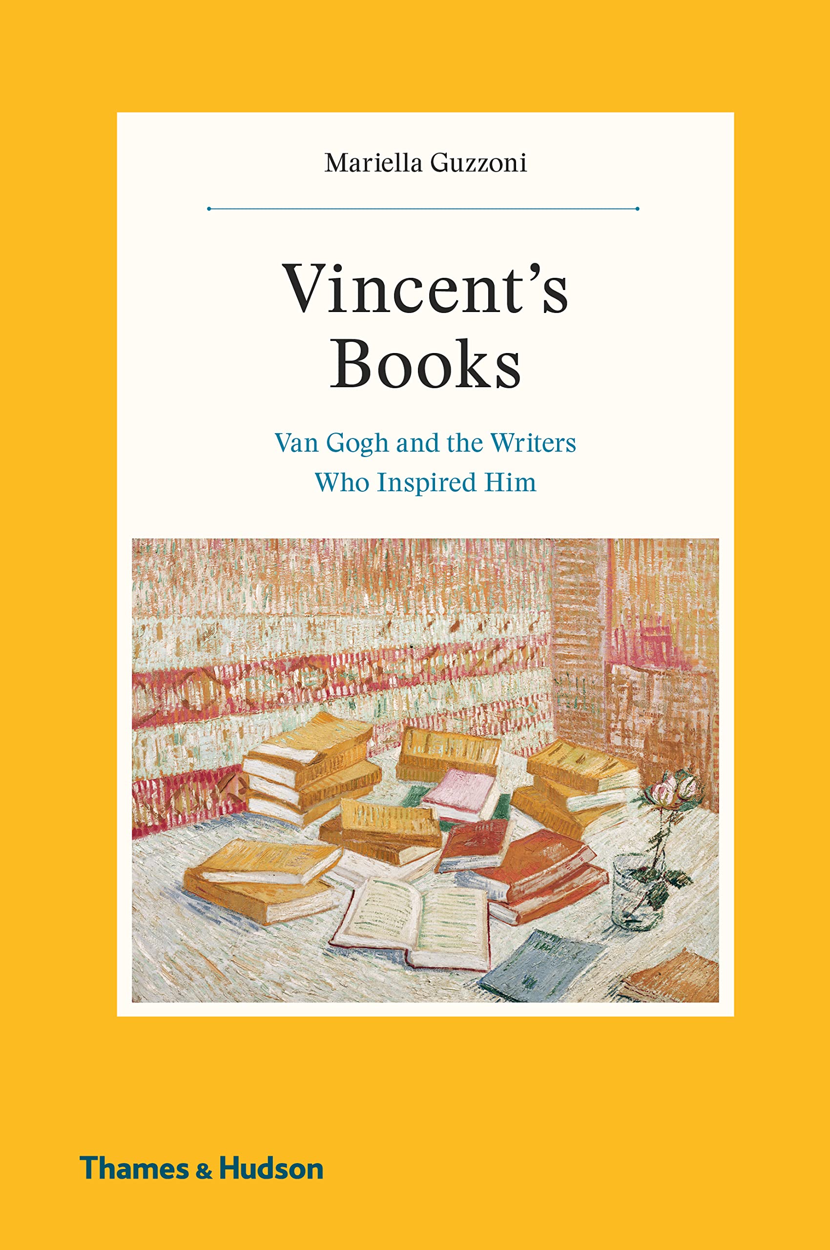 Vincent's Books: Van Gogh and the Writers Who Inspired Him