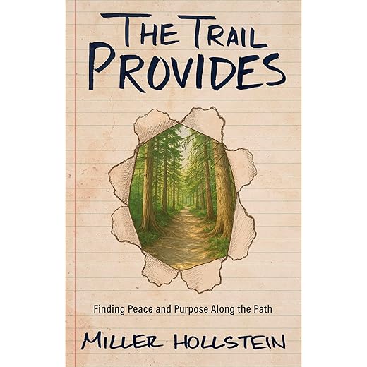 The Trail Provides: Finding Peace and Purpose Along the Path