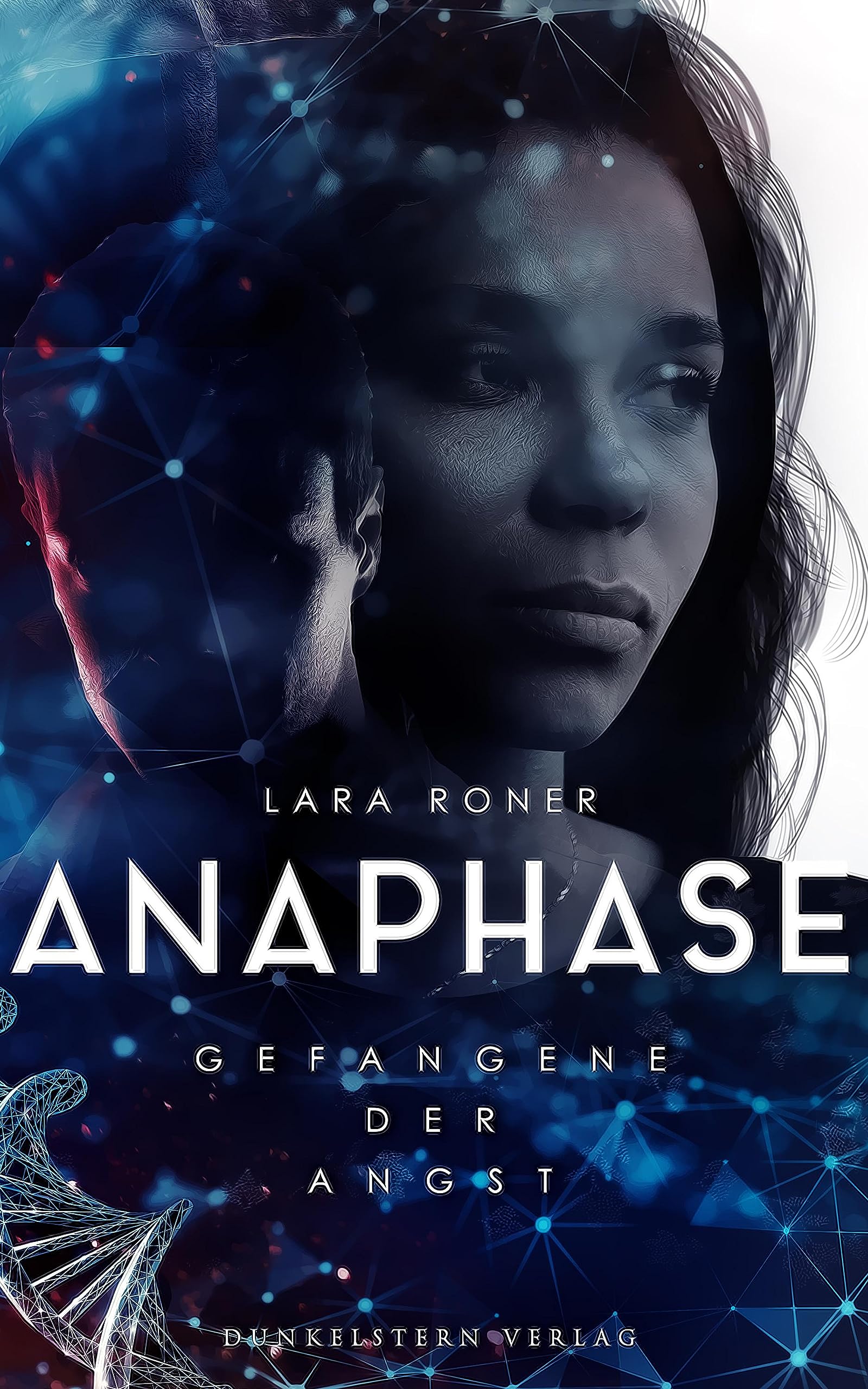 Anaphase - Gefangene der Angst: Band 1 der Near Future Scifi Dystopie