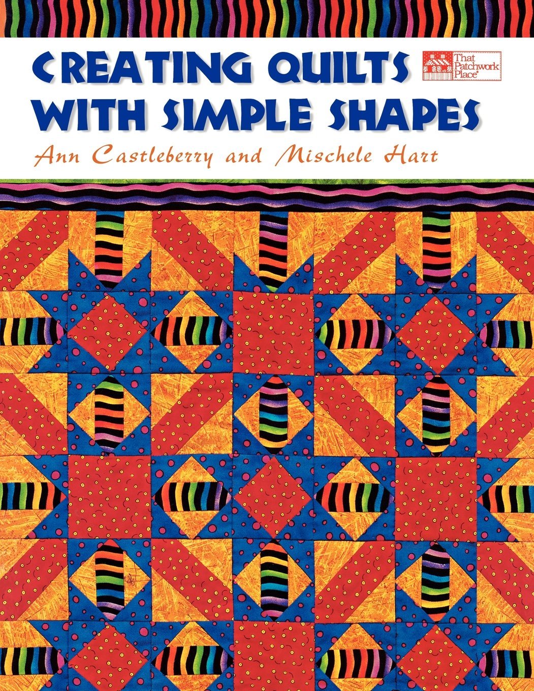 Creating Quilts with Simple Shapes Print on Demand Edition