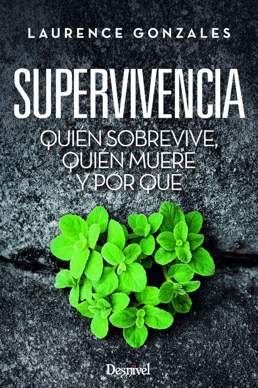 Supervivencia. Quién sobrevive, quién muere y por qué (Literatura Desnivel)