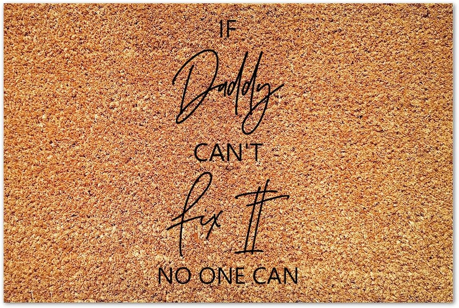 If Daddy Can't Fix It No One Can Coir Doormat Sayings