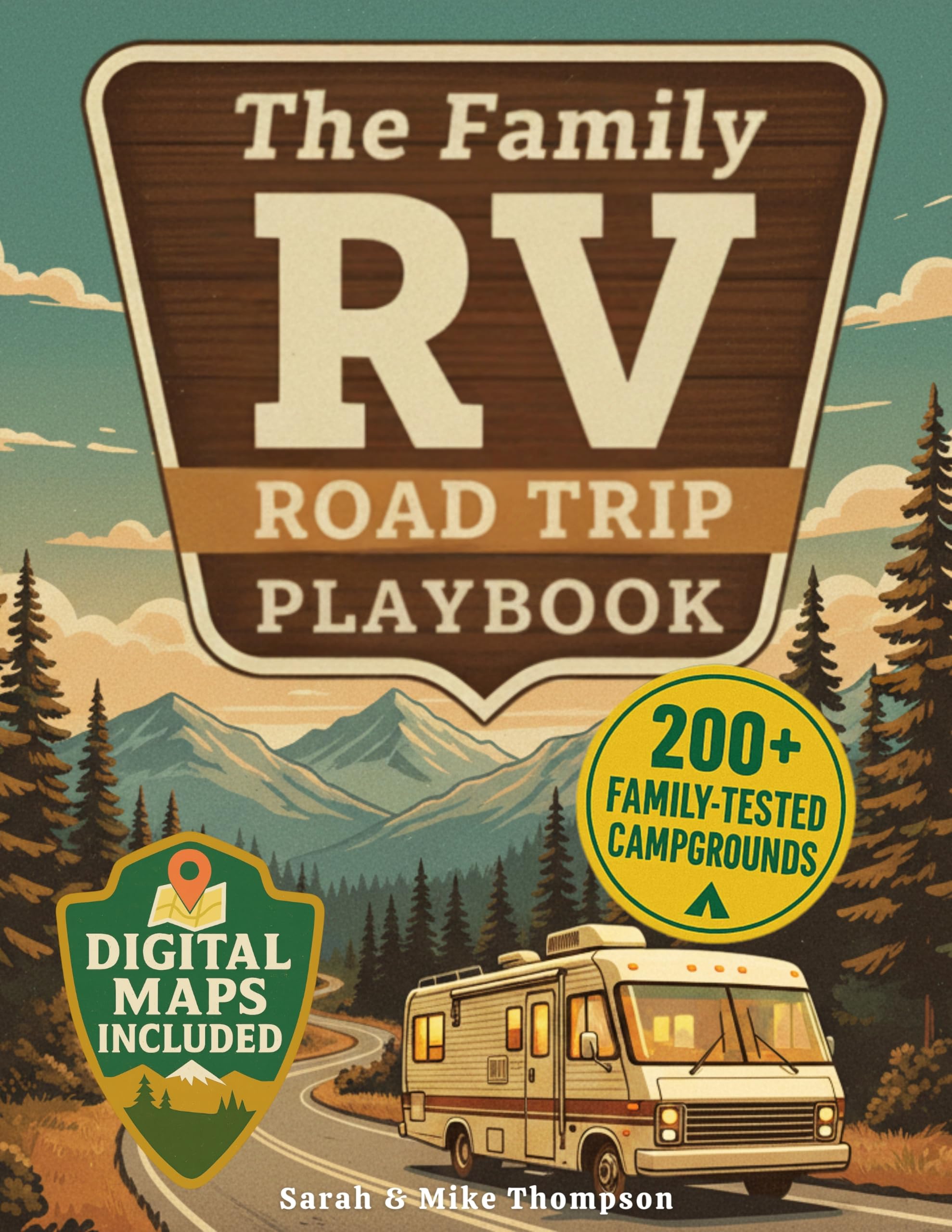 The Family RV Road Trip Playbook: Parent-Tested Routes to America's Best Family Campgrounds – Turn "Are We There Yet?" Into Stress-Free Adventures Without Budget Blowouts