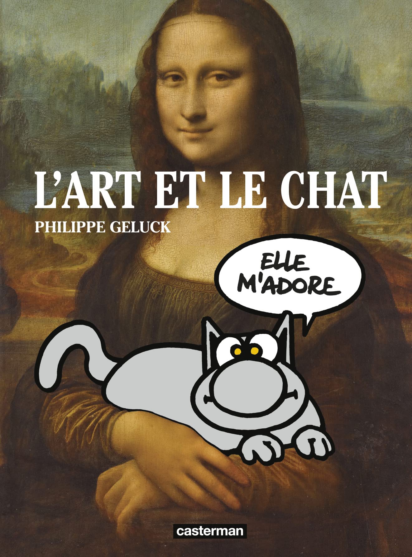 Le Chat - L'Art et Le Chat: Édition définitive