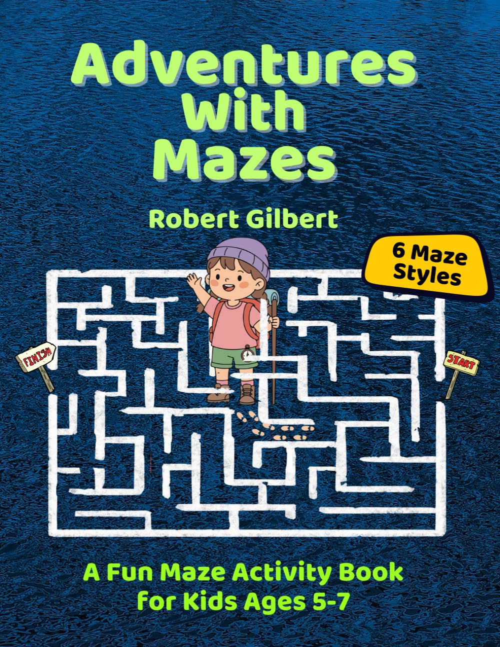 Adventures With Mazes: A Fun Maze Activity Book for Kids Ages 5-7 (Activities for Creative Little Explorers)