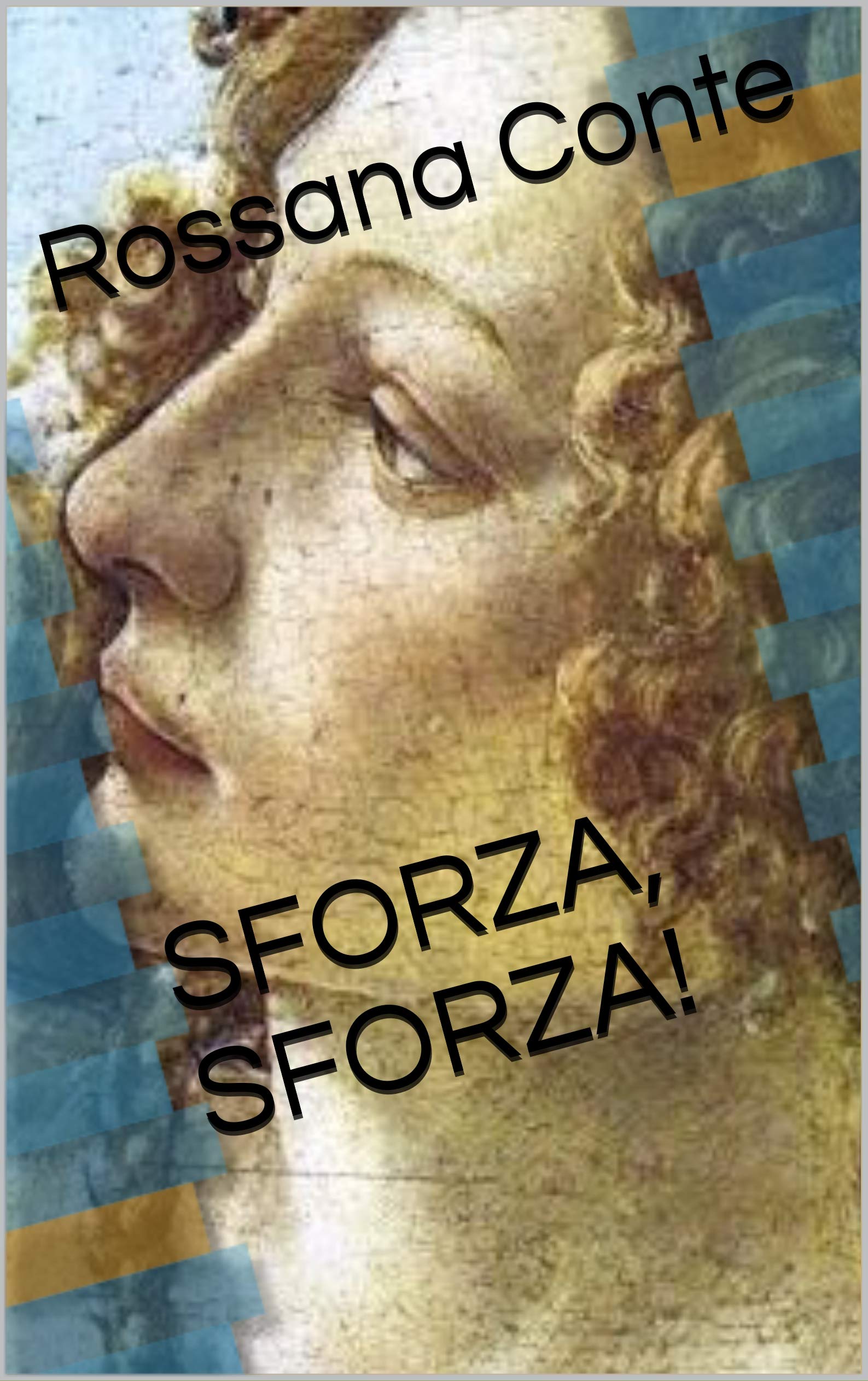 SFORZA, SFORZA! (Italian Edition)