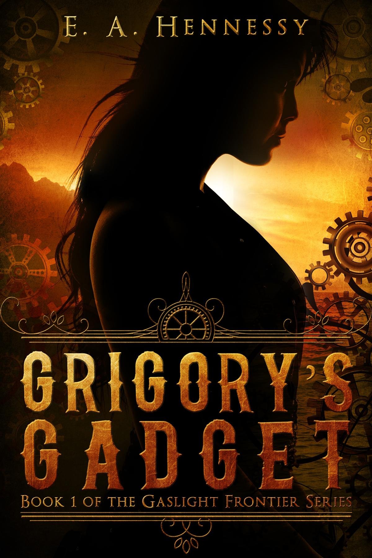 Grigory's Gadget (The Gaslight Frontier Book 1)