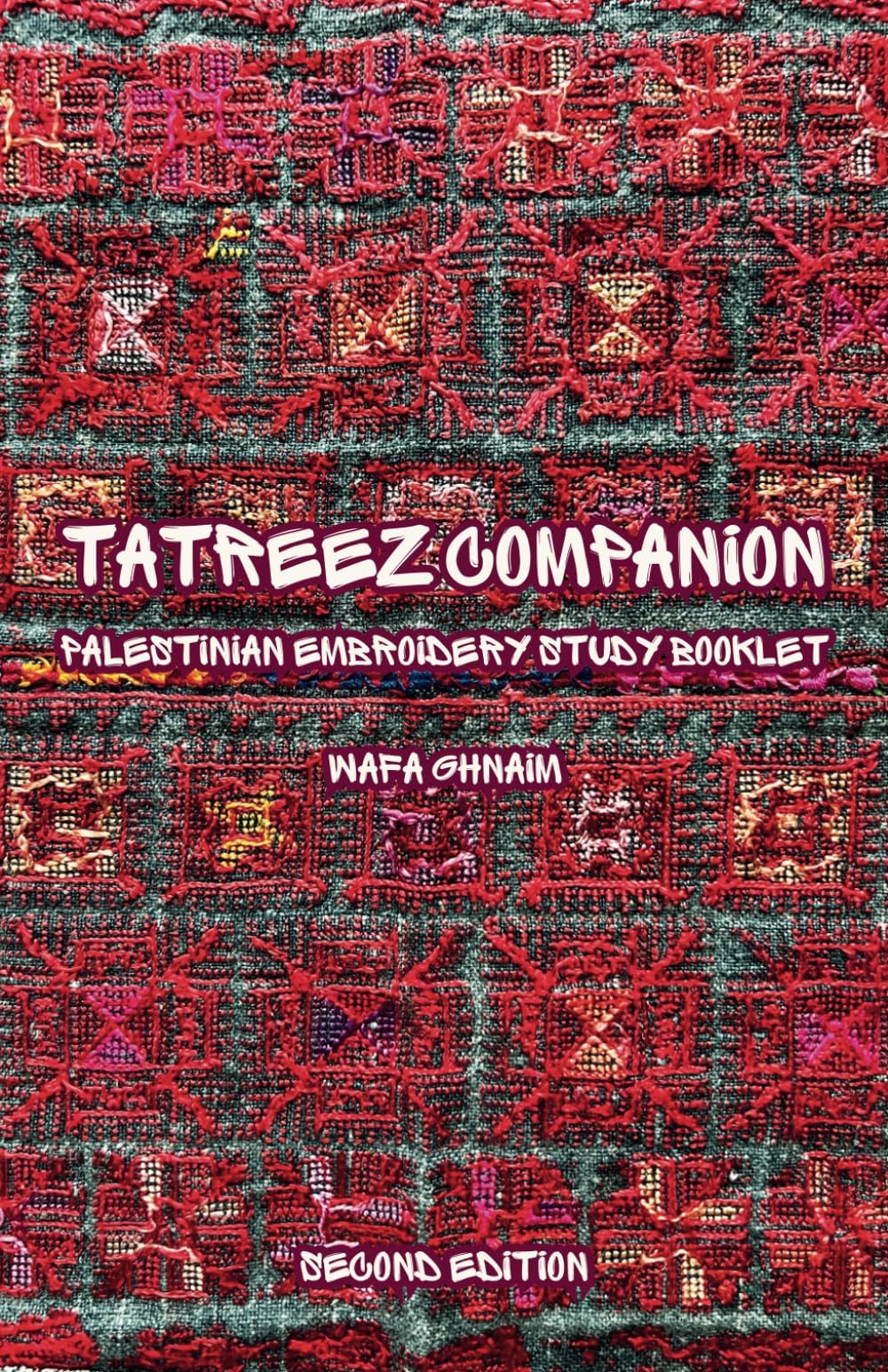 TATREEZ COMPANION: Palestinian Embroidery Study Booklet (Second Edition) Paperback – August 25, 2024