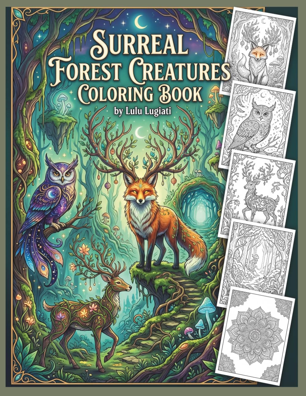 Surreal Forest Creatures Coloring Book: Dreamlike Fantasy Animals