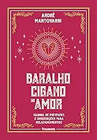 Baralho cigano do amor: Manual de previsões e orientações para relacionamentos