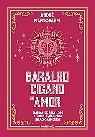Baralho cigano do amor: Manual de previsões e orientações para relacionamentos