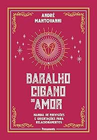 Baralho cigano do amor: Manual de previsões e orientações para relacionamentos