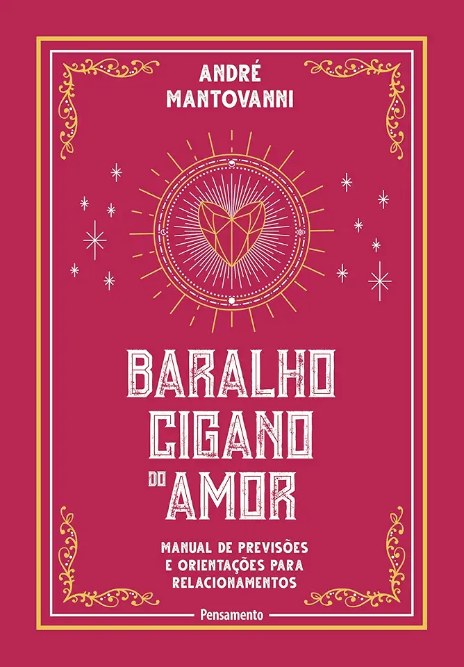 Baralho cigano do amor: Manual de previsões e orientações para relacionamentos